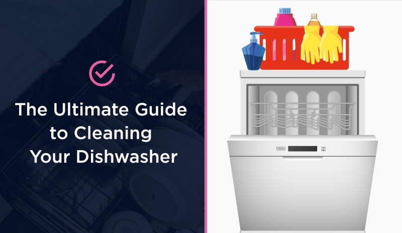 The Ultimate Guide to Cleaning Your Dishwasher blog banner.